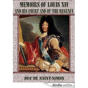 Memoirs of Louis XIV and His Court and of the Regency : Complete (Illustrated) (English Edition) [Kindle-editie]