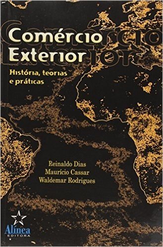 Comercio Exterior - Historia, Teorias E Praticas