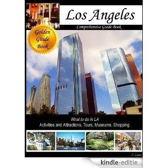 Los Angeles What to do in LA - Shopping Attractions Activities Museums Tours Guide Book (English Edition) [Kindle-editie]