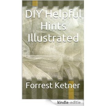 DIY Helpful Hints Illustrated (English Edition) [Kindle-editie]