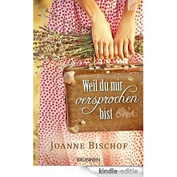 Weil du mir versprochen bist (German Edition) [Kindle-editie]