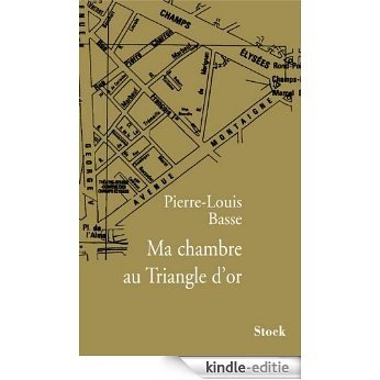 Ma chambre au Triangle d'or (Hors collection littérature française) (French Edition) [Kindle-editie]