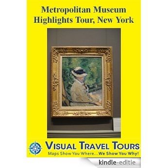 METROPOLITAN MUSEUM HIGHLIGHTS TOUR, NEW YORK - A Self-guided Walking Tour. Includes insider tips and photos. Explore on your own schedule. Like a friend ... Travel Tours Book 298) (English Edition) [Kindle-editie] beoordelingen