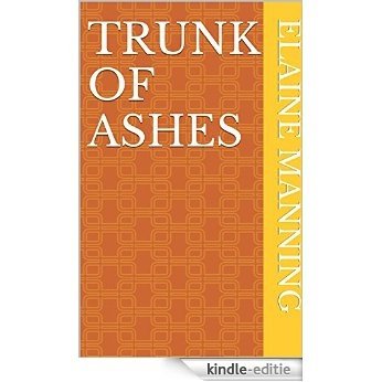 Trunk of Ashes (English Edition) [Kindle-editie]