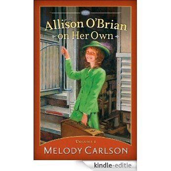 Allison O'Brian on Her Own : Volume 1 (Allison Chronicles) [Kindle-editie]