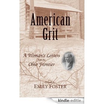 American Grit: A Woman's Letters from the Ohio Frontier (Ohio River Valley Series) [Kindle-editie] beoordelingen
