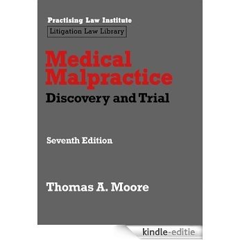 Medical Malpractice: Discovery and Trial (November 2012 Edition) (PLI Press's litigation Library) [Kindle-editie]