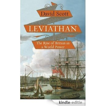 Leviathan: The Rise of Britain as a World Power [Kindle-editie]