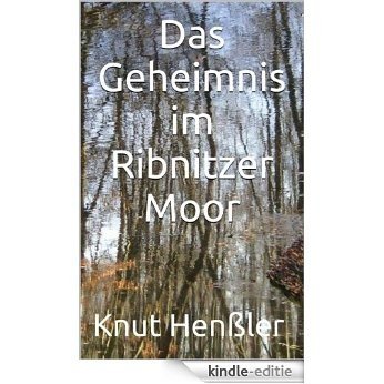Das Geheimnis im Ribnitzer Moor: Kulinarische Kriminalgeschichten von der Ostsee (Küsten-Krimi Osr 1) (German Edition) [Kindle-editie]
