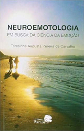 Neuroemotologia: em busca da ciência da emoção
