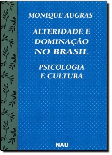 Psicologia E Cultura. Alteridade E Dominação No Brasil
