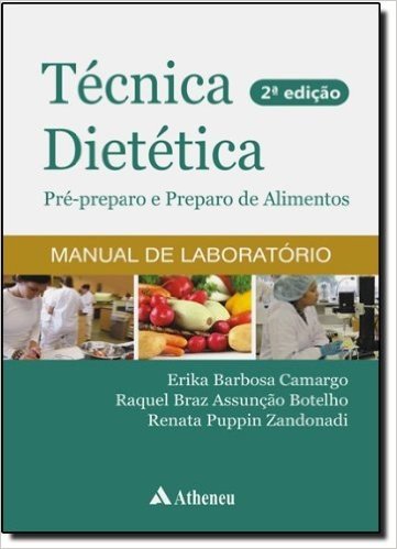 Técnica Dietética. Pré- Preparo e Preparo de Alimentos. Manual de Laboratório