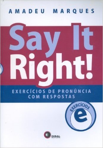 Say It Right! Exercícios de Pronuncia