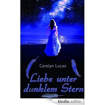 Liebe unter dunklem Stern (German Edition) [Kindle-editie]
