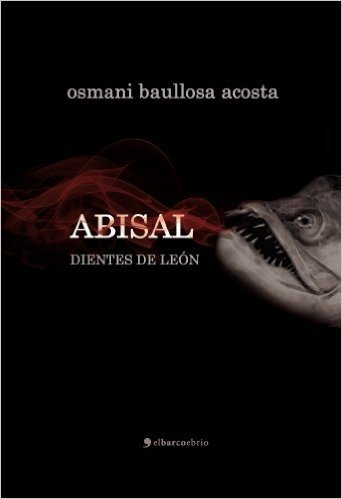 Abisal. Dientes de León (Spanish Edition)