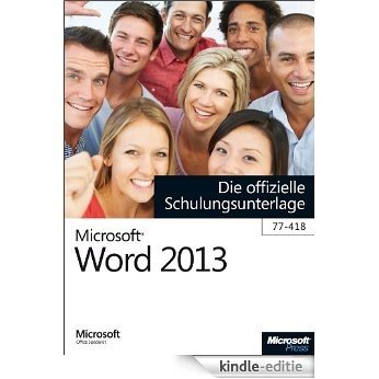 Microsoft Word 2013 - Die offizielle Schulungsunterlage (77-418) [Kindle-editie]