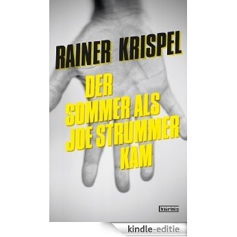 Der Sommer als Joe Strummer kam (German Edition) [Kindle-editie]