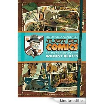 Rudyard Kipling's Just So Comics: Tales of the World's Wildest Beasts (Graphic Spin) [Kindle-editie]