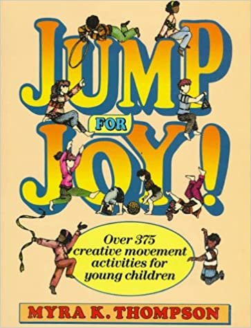 Jump for Joy!: Over 375 Creative Movement Activities for Young Children