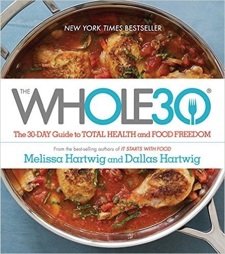 The Whole30: The 30-Day Guide to Total Health and Food Freedom baixar