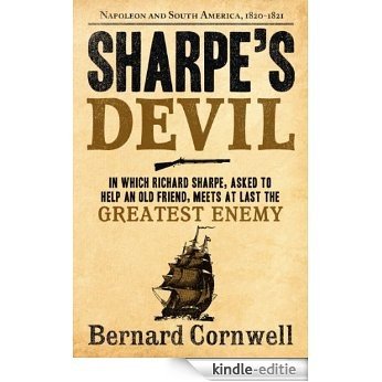 Sharpe's Devil: Napoleon and South America, 1820-1821 (The Sharpe Series, Book 21) [Kindle-editie]