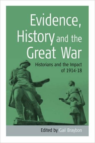 Evidence, History and the Great War: Historians and the Impact of 1914-18