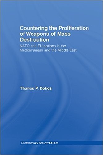 Countering the Proliferation of Weapons of Mass Destruction: NATO and Eu Options in the Mediterranean and the Middle East