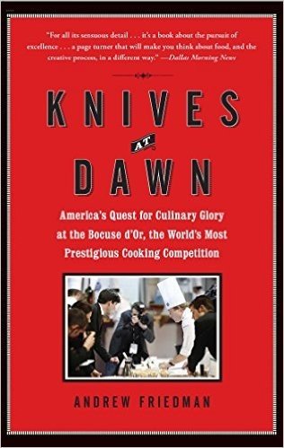 Knives at Dawn: America's Quest for Culinary Glory at the Legendary Bocuse d'Or Competition (English Edition)