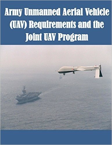 Army Unmanned Aerial Vehicle (Uav) Requirements and the Joint Uav Program