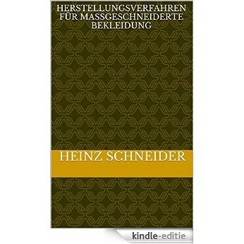 Herstellungsverfahren für maßgeschneiderte Bekleidung (German Edition) [Kindle-editie]