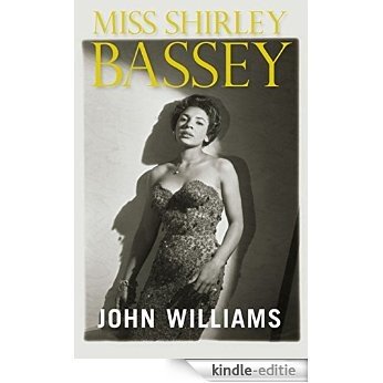 Miss Shirley Bassey (English Edition) [Kindle-editie]