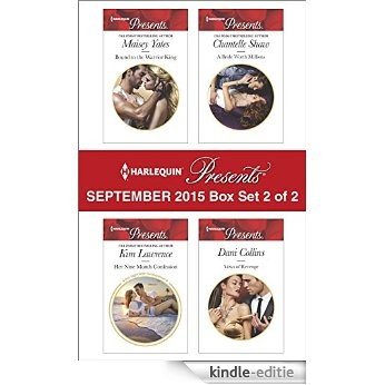 Harlequin Presents September 2015 - Box Set 2 of 2: Bound to the Warrior King\Her Nine Month Confession\A Bride Worth Millions\Vows of Revenge [Kindle-editie]