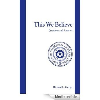 This We Believe: Questions and Answers (English Edition) [Kindle-editie]