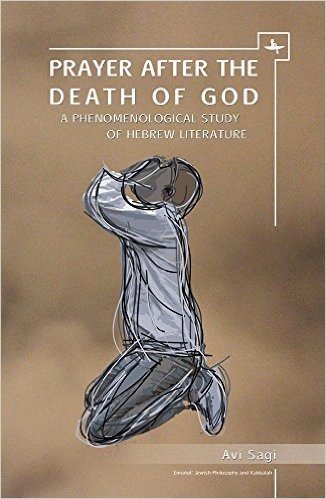 Prayer After the Death of God: A Phenomenological Study of Hebrew Literature
