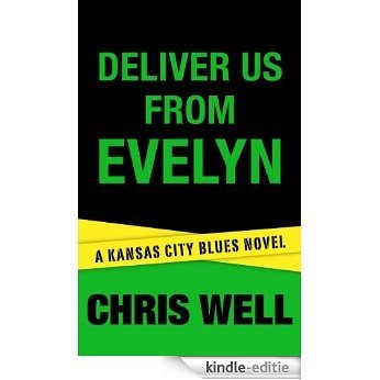 Deliver Us From Evelyn (Kansas City Blues Crime Series Book 2) (English Edition) [Kindle-editie]
