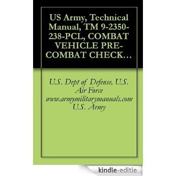 US Army, Technical Manual, TM 9-2350-238-PCL, COMBAT VEHICLE PRE-COMBAT CHECKLIST FOR RECOVERY VEHICLE, FULL- LIGHT ARMORED, M578, (NSN 2350-00-439-6242), ... military manuals on cd, (English Edition) [Kindle-editie] beoordelingen