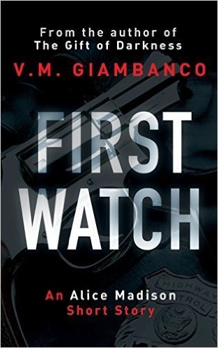 First Watch: An exclusive prequel to The Gift of Darkness (Alice Madison)