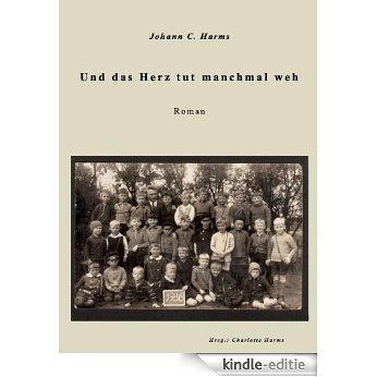 Und das Herz tut manchmal weh (German Edition) [Kindle-editie]