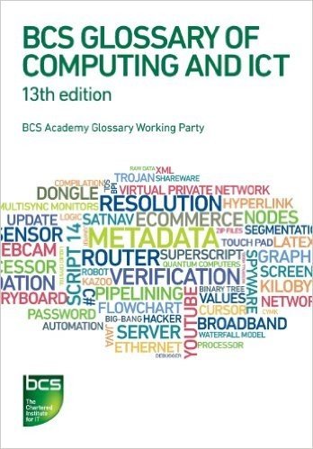 BCS Glossary of Computing and Ict