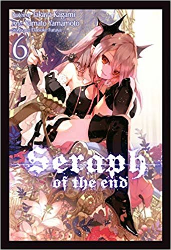 Seraph of the End - Volume 6