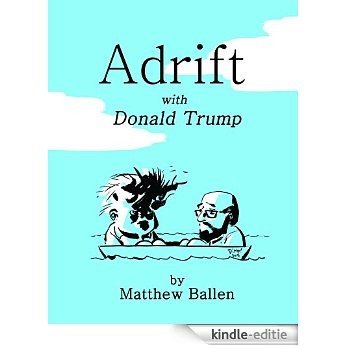 Adrift With Donald Trump (English Edition) [Kindle-editie]