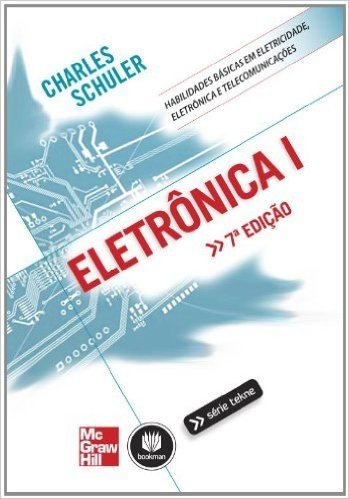 Eletrônica I. Habilidades Básicas em Eletricidade, Eletrônica e Telecomunicações