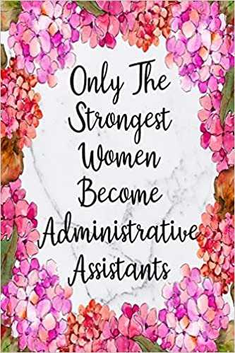 Only The Strongest Women Become Administrative Assistants: Cute Address Book with Alphabetical Organizer, Names, Addresses, Birthday, Phone, Work, Email and Notes (Address Book 6x9 Size Jobs, Band 2) indir
