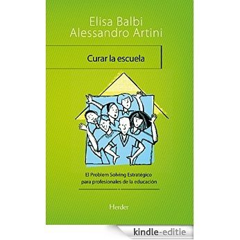 Curar la escuela: El Problem Solving Estrategico para profesionales de la educación (Spanish Edition) [Kindle-editie]