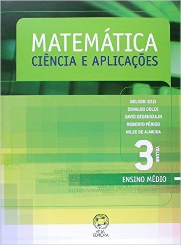 Matemática Ciência e Aplicações Ensino Médio - Volume 3