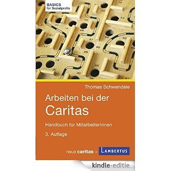 Arbeiten bei der Caritas: Handbuch für MitarbeiterInnen (Basics für Sozialprofis) (German Edition) [Print Replica] [Kindle-editie] beoordelingen