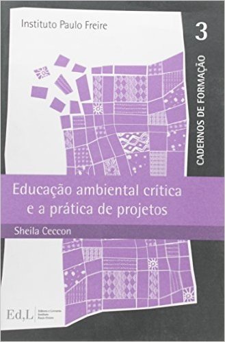 Educação Ambiental Crítica e a Prática de Projetos - Volume 3. Série Cadernos de Formatação baixar
