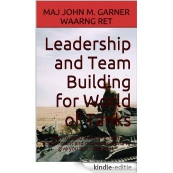 Leadership and Team Building for World of Tanks: How to build a winning Team environment and motivate players to give you their very best. (World of Tanks Battle Books Book 3) (English Edition) [Kindle-editie] beoordelingen