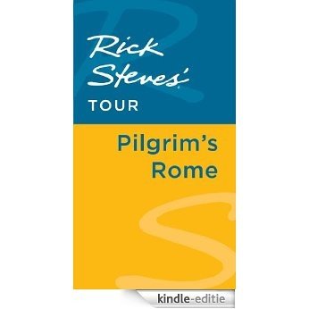 Rick Steves' Tour: Pilgrim's Rome [Kindle-editie]