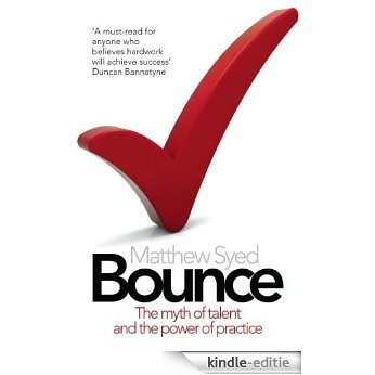 Bounce: The Myth of Talent and the Power of Practice [Kindle-editie]